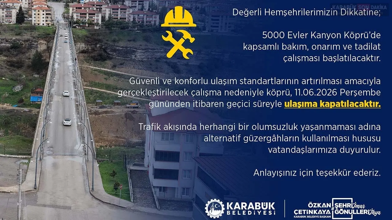 5000 EVLER KANYON KÖPRÜ TRAFİĞE KAPANIYOR