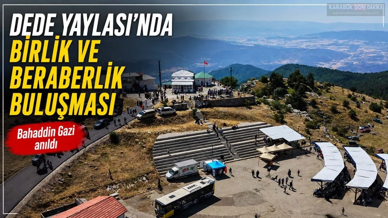 DEDE YAYLASI’NDA BİRLİK VE BERABERLİK BULUŞMASI