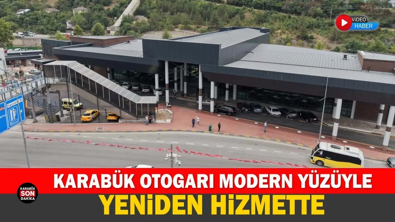 KARABÜK OTOGARI MODERN YÜZÜYLE YENİDEN HİZMETTE